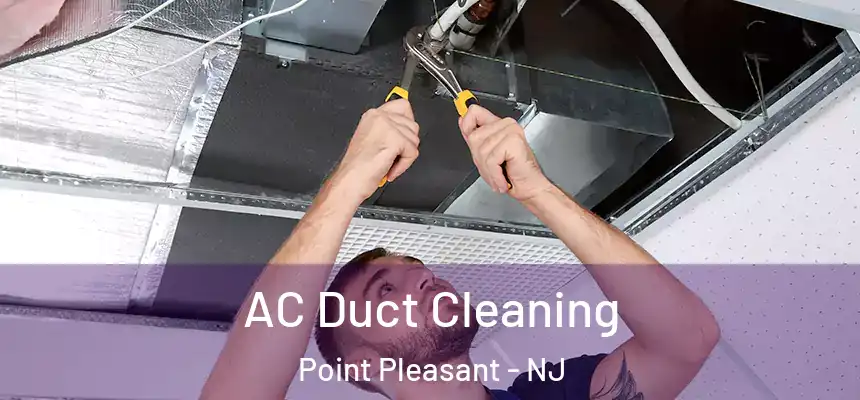  AC Duct Cleaning Point Pleasant - NJ
